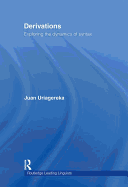 Derivations: Exploring the Dynamics of Syntax