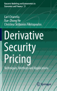 Derivative Security Pricing: Techniques, Methods and Applications