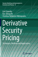 Derivative Security Pricing: Techniques, Methods and Applications