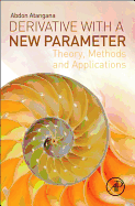 Derivative with a New Parameter: Theory, Methods and Applications
