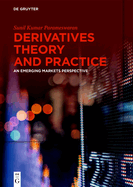 Derivatives Theory and Practice: An Emerging Markets Perspective