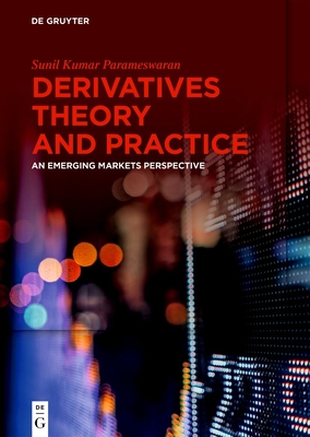 Derivatives Theory and Practice: An Emerging Markets Perspective - Parameswaran, Sunil Kumar