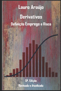 Derivativos Defini��o Emprego e Risco