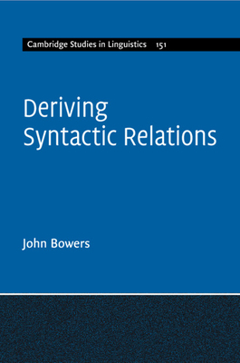 Deriving Syntactic Relations - Bowers, John