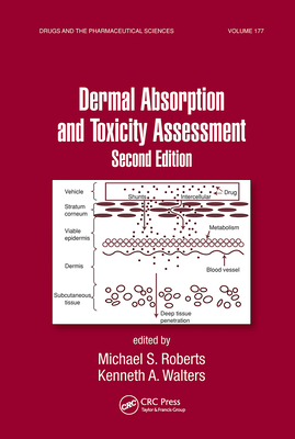 Dermal Absorption and Toxicity Assessment - Roberts, Michael S (Editor)