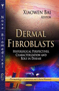 Dermal Fibroblasts: Histological Perspectives, Characterization & Role in Disease