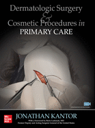 Dermatologic Surgery and Cosmetic Procedures in Primary Care Practice