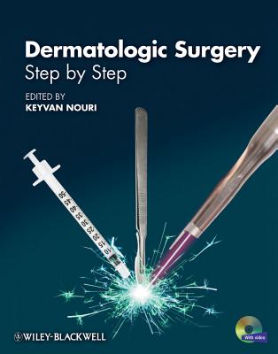 Dermatologic Surgery: Step by Step - Nouri, Keyvan (Editor)