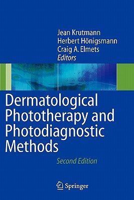 Dermatological Phototherapy and Photodiagnostic Methods - Krutmann, Jean (Editor), and H�nigsmann, Herbert (Editor), and Elmets, Craig a (Editor)