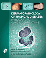 Dermatopathology of Tropical Diseases: Pathology and Clinical Correlations