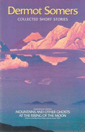 Dermot Somers: Collected Short Stories