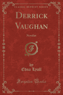 Derrick Vaughan: Novelist (Classic Reprint)