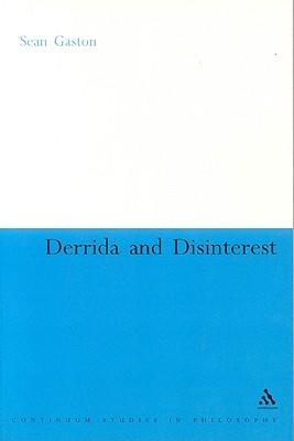 Derrida and Disinterest - Gaston, Sean