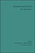 Derrida and Joyce: Texts and Contexts