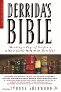 Derrida's Bible: Reading a Page of Scripture with a Little Help from Derrida