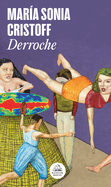 Derroche / Splurge