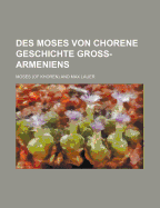 Des Moses von Chorene Geschichte Gross-Armeniens