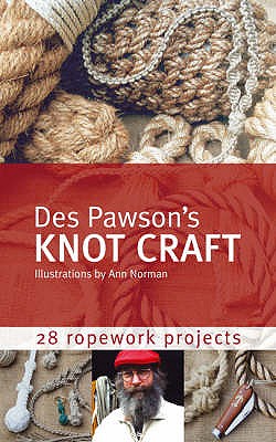 Des Pawson's Knot Craft: 28 Ropework Projects - Pawson, Des