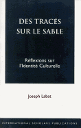 Des Traces Sur Le Sable: Reflexions Sur L'Identite Culturelle