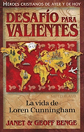 Desafio Para Valientes: La Vida de Loren Cunningham