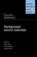 Descartes' Meditations: Background Source Materials