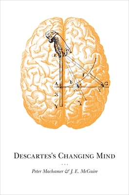 Descartes's Changing Mind - Machamer, Peter, and McGuire, James E