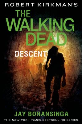 Descent - Bonansinga, Jay, and Kirkman, Robert