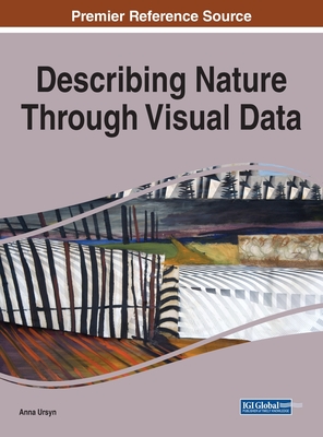 Describing Nature Through Visual Data - Ursyn, Anna (Editor)