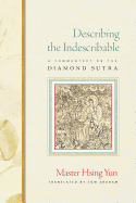 Describing the Indescribable: A Commentary on the Diamond Sutra