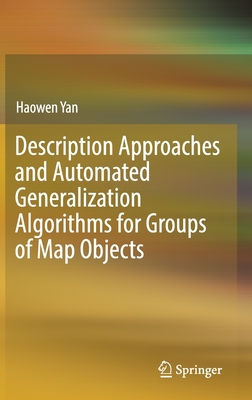 Description Approaches and Automated Generalization Algorithms for Groups of Map Objects - Yan, Haowen