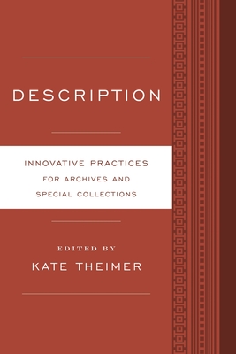 Description: Innovative Practices for Archives and Special Collections - Theimer, Kate (Editor)