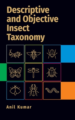 Descriptive And Objective Insect Taxonomy - Kumar, Anil