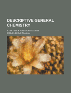 Descriptive General Chemistry: A Text-Book for Short Course