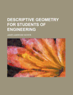 Descriptive Geometry for Students of Engineering