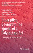 Descriptive Geometry, the Spread of a Polytechnic Art: The Legacy of Gaspard Monge
