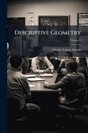 Descriptive Geometry; Volume 2