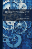 Descriptive Geometry; Volume 3