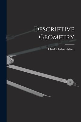 Descriptive Geometry - Adams, Charles Laban