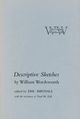 Descriptive Sketches - Wordsworth, William, and Birdsall, Eric R (Editor), and Zall, Paul M (Editor)