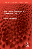 Descriptive statistics and probability theory
