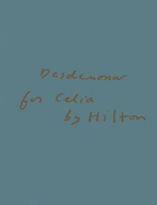 Desdemona for Celia by Hilton