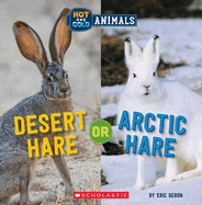 Desert Hare or Arctic Hare (Wild World: Hot and Cold Animals): Volume 4