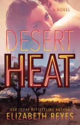 Desert Heat - Reyes, Elizabeth