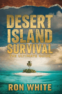 Desert Island Survival: The Ultimate Guide