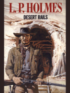 Desert Rails - Holmes, L P