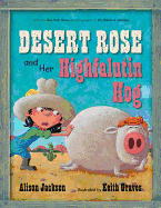 Desert Rose and Her Highfalutin Hog