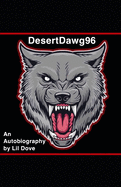 DesertDawg96: An Autobiography by Lil Dove