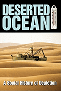Deserted Ocean: A Social History of Depletion