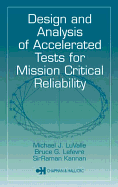 Design and Analysis of Accelerated Tests for Mission Critical Reliability