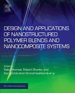 Design and Applications of Nanostructured Polymer Blends and Nanocomposite Systems